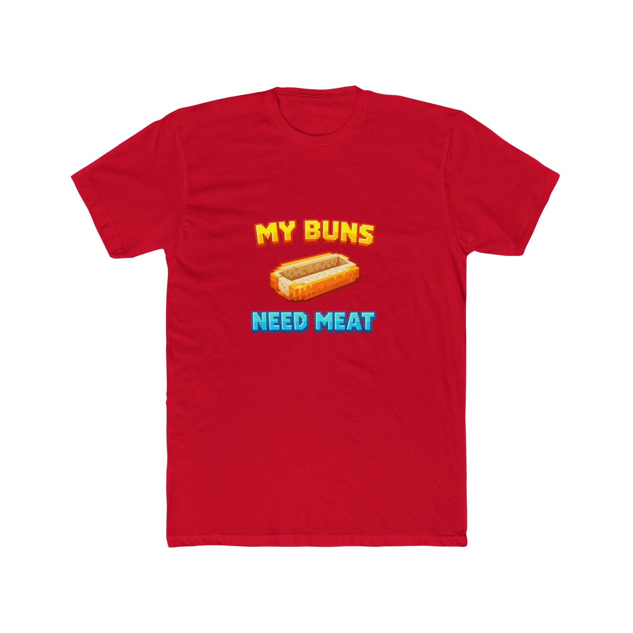 MY BUNS NEED MEAT