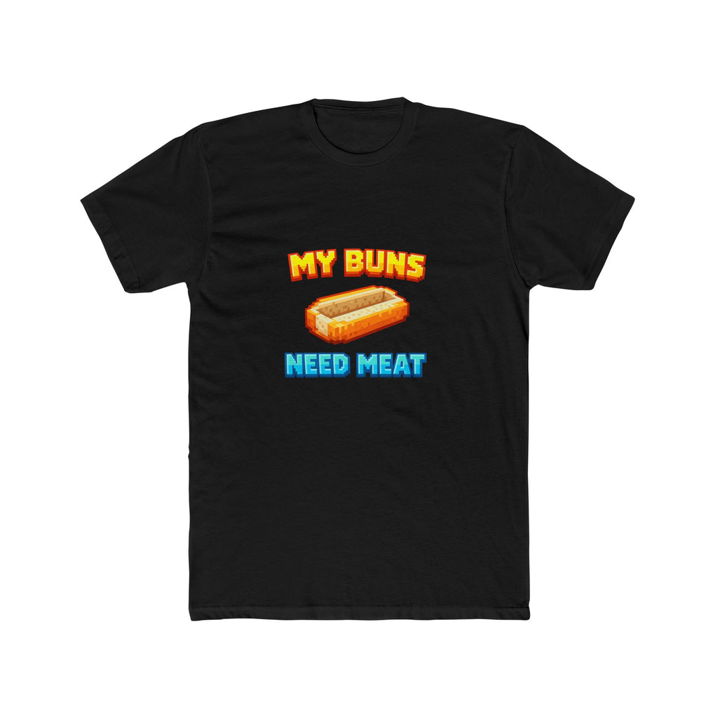 MY BUNS NEED MEAT