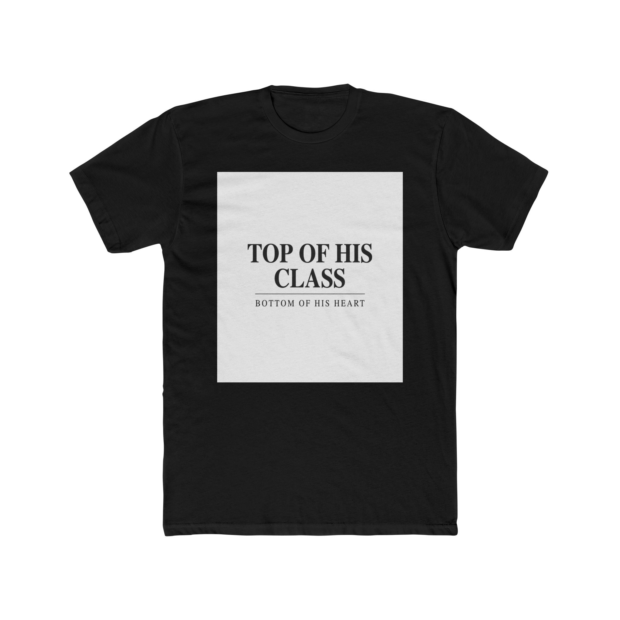 TOP OF HIS CLASS, BOTTOM OF HIS HEART