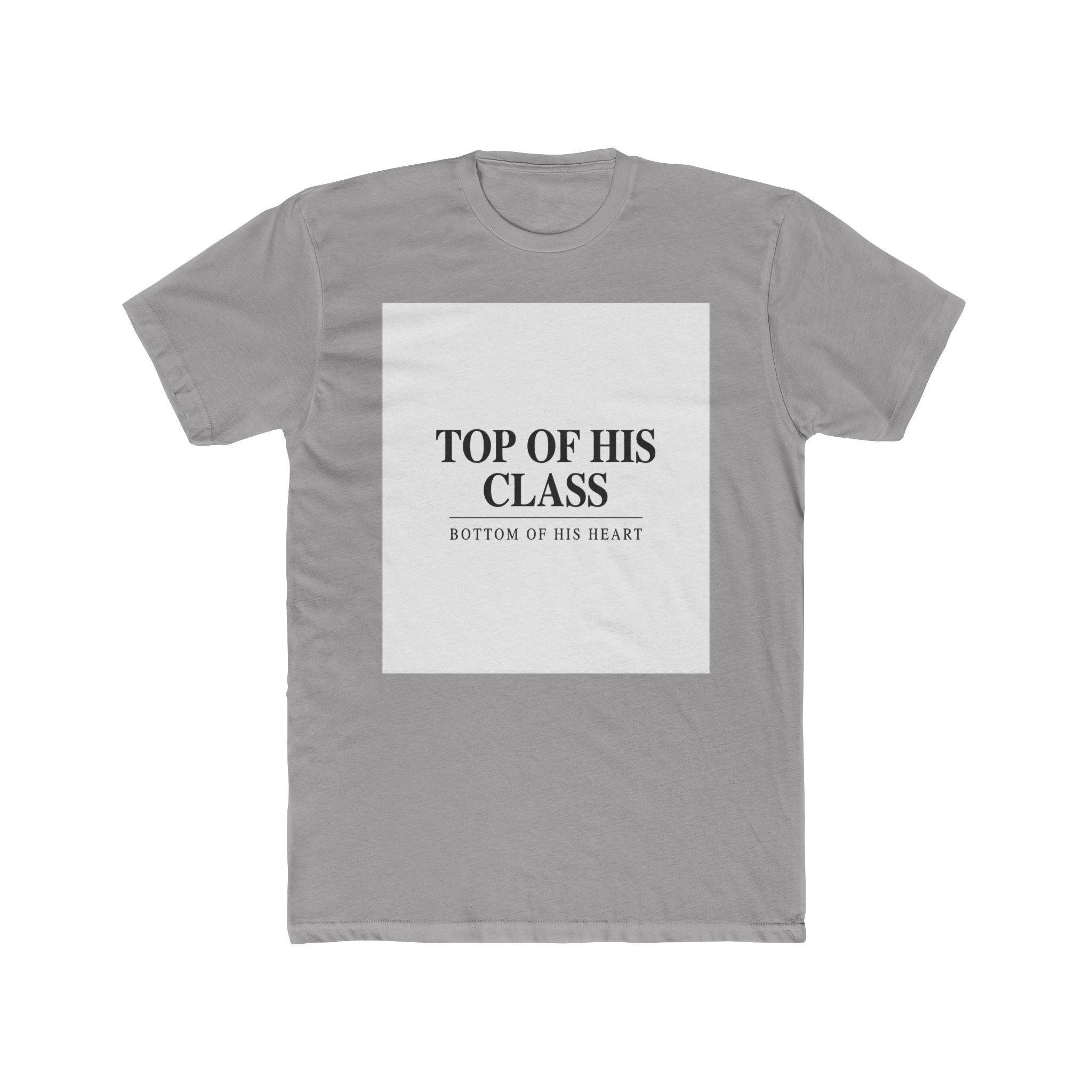 TOP OF HIS CLASS, BOTTOM OF HIS HEART