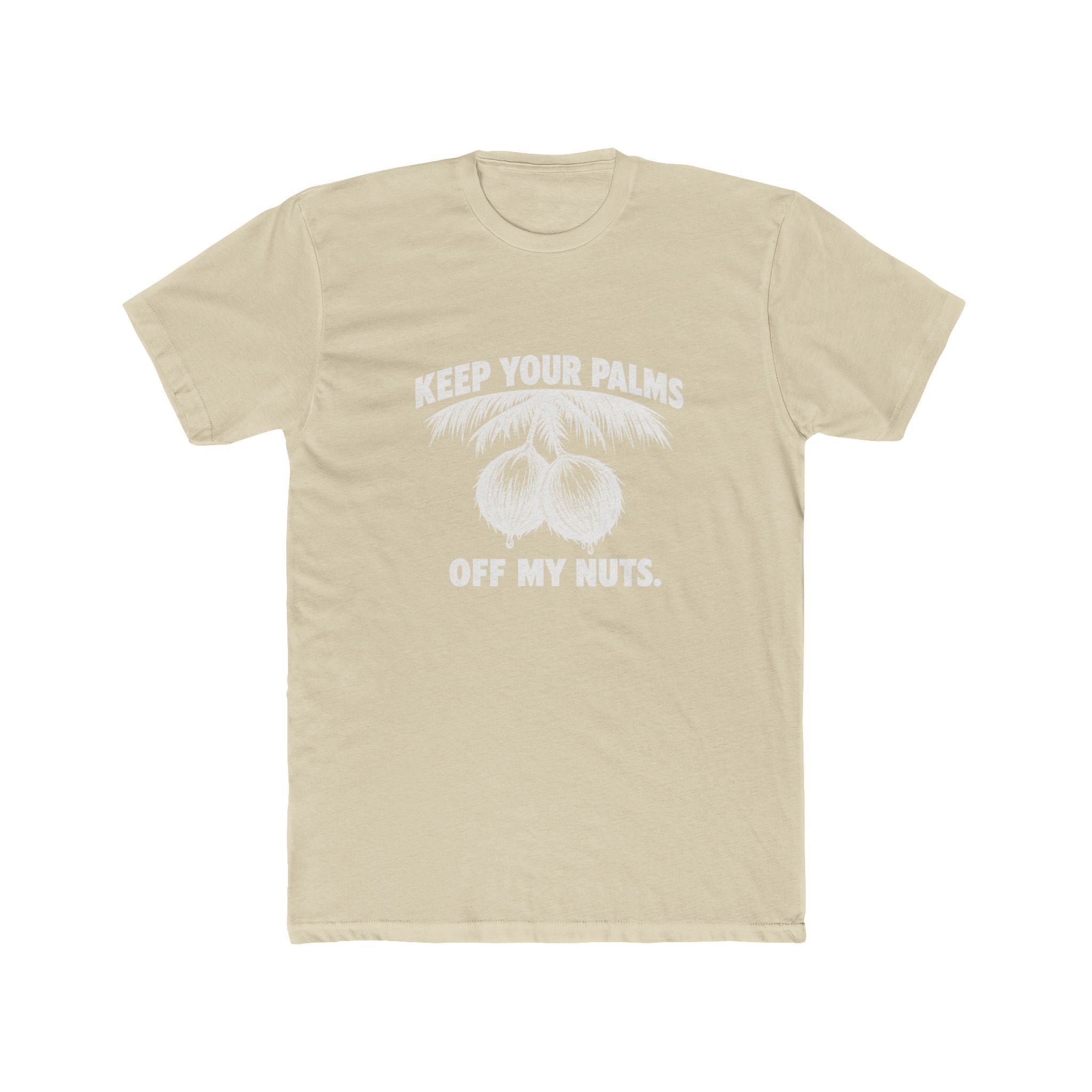 KEEP YOUR PALMS OFF MY NUTS, palm tree