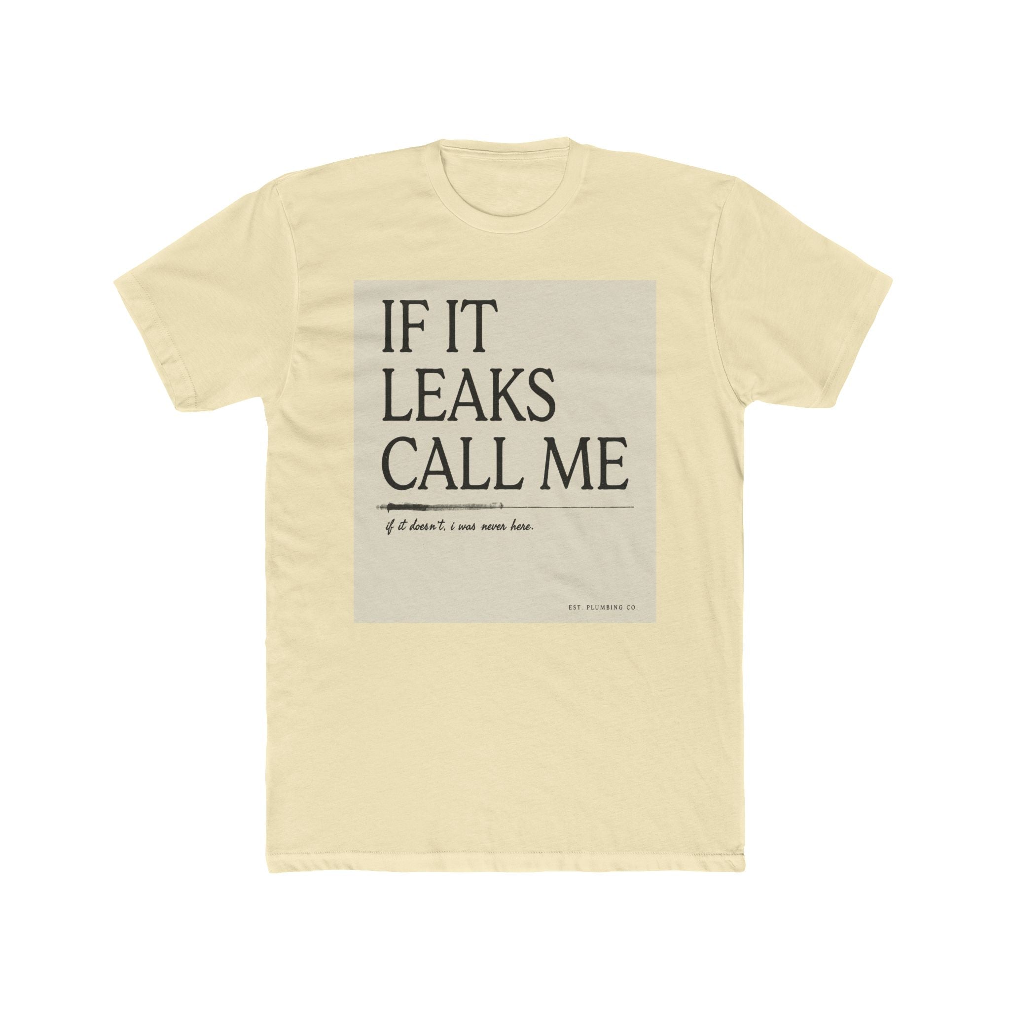 IF IT LEAKS CALL ME