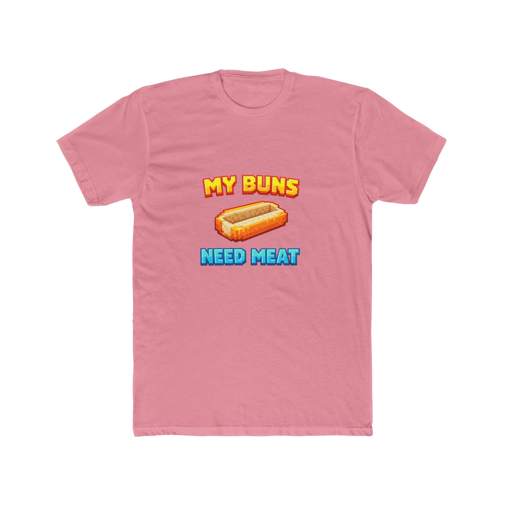 MY BUNS NEED MEAT