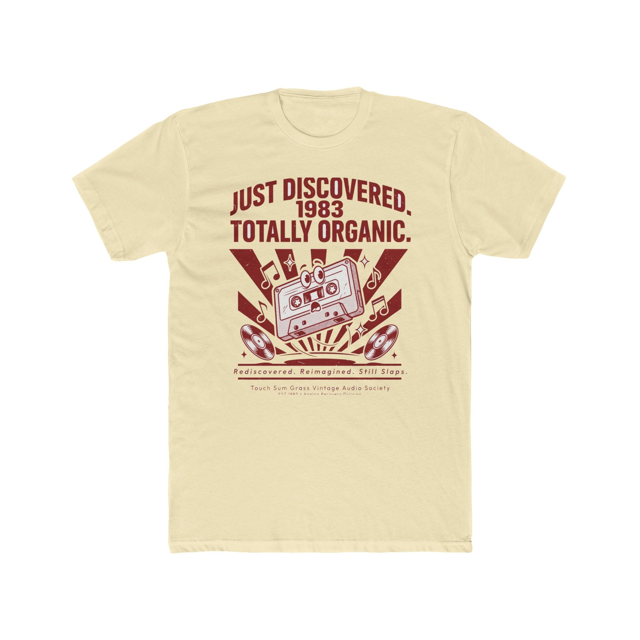 JUST DISCOVERED. 1983. TOTALLY ORGANIC.
