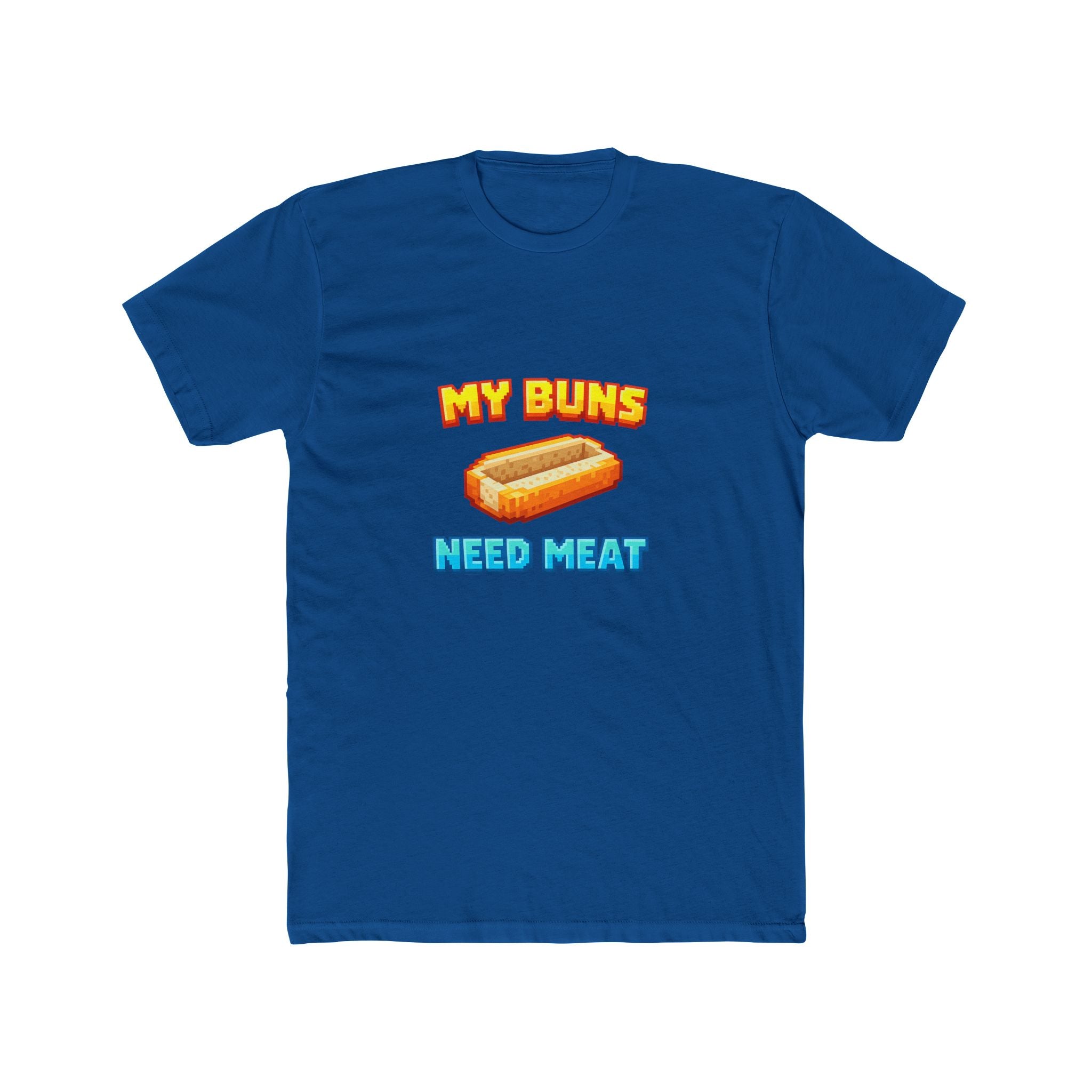 MY BUNS NEED MEAT