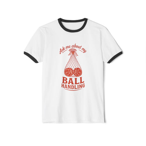 Ask Me About My Ball Handling