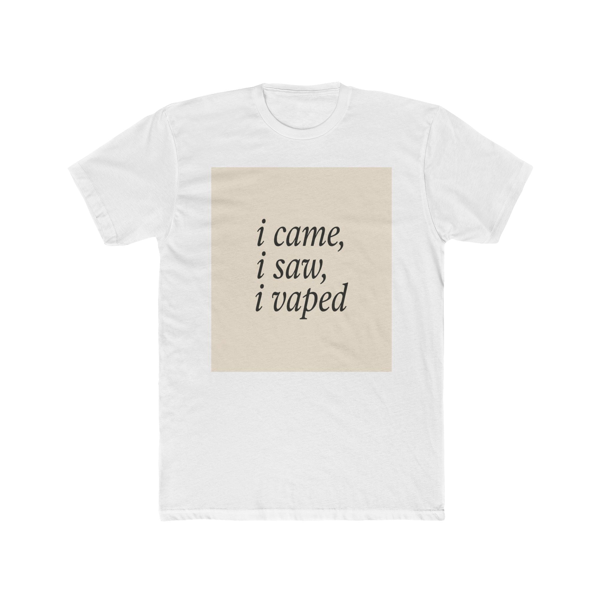 I CAME, I SAW, I VAPED