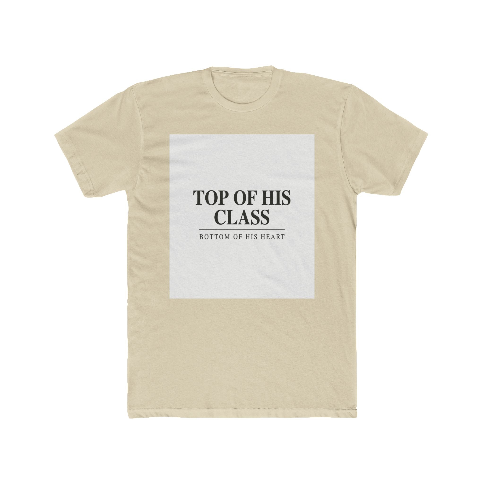 TOP OF HIS CLASS, BOTTOM OF HIS HEART