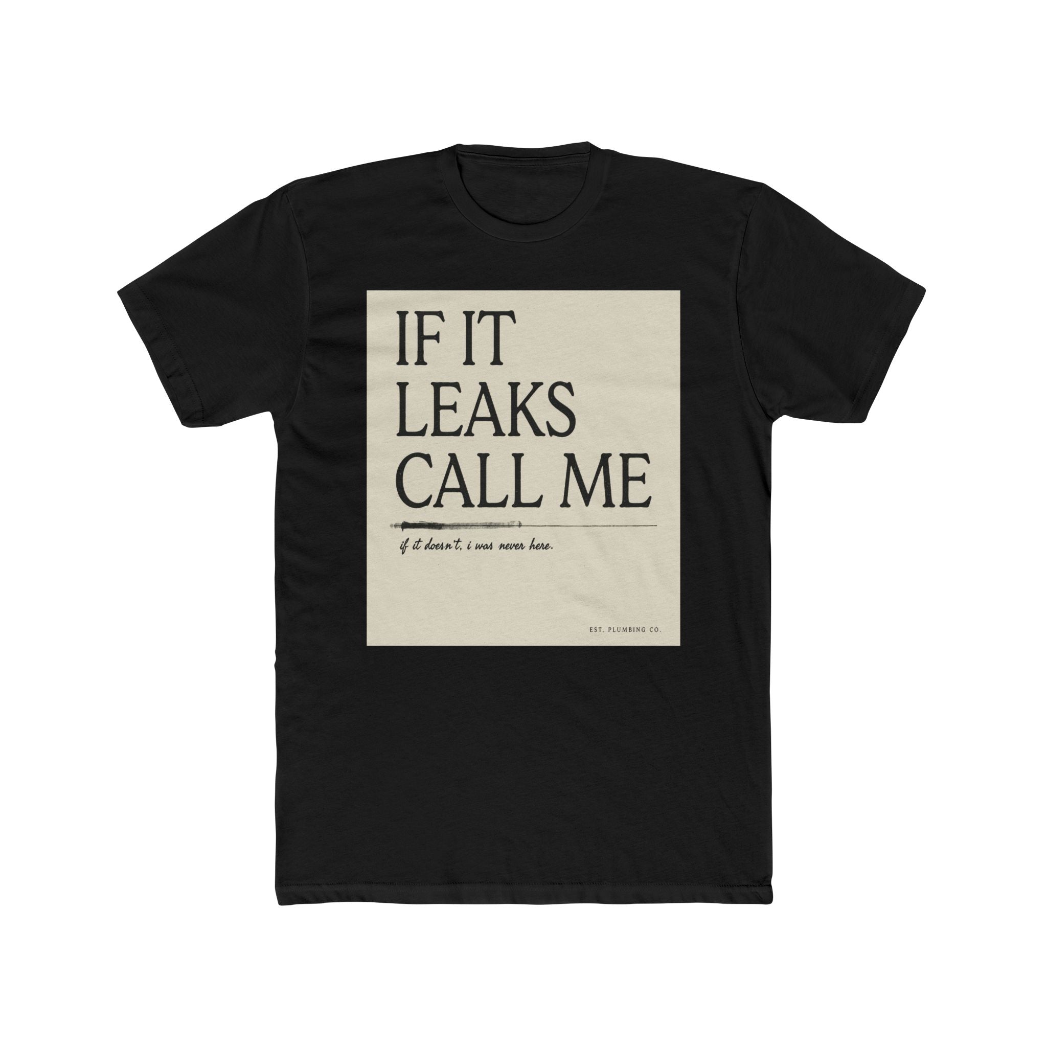 IF IT LEAKS CALL ME