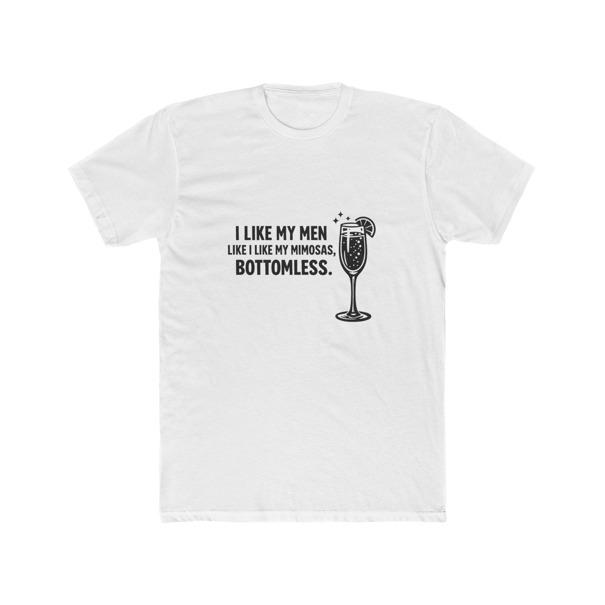 I Like My Men Like I Like My Mimosas, Bottomless