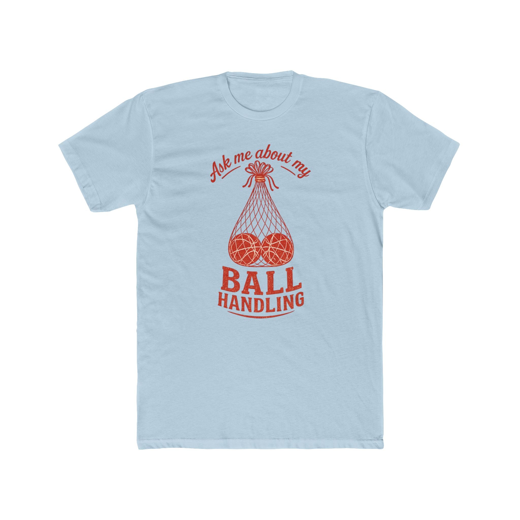 Ask Me About My Ball Handling