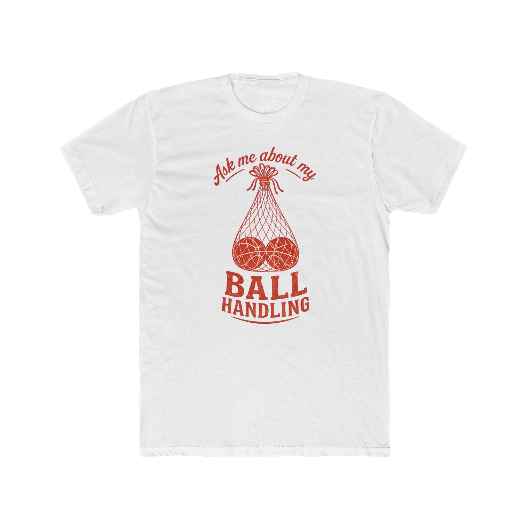 Ask Me About My Ball Handling