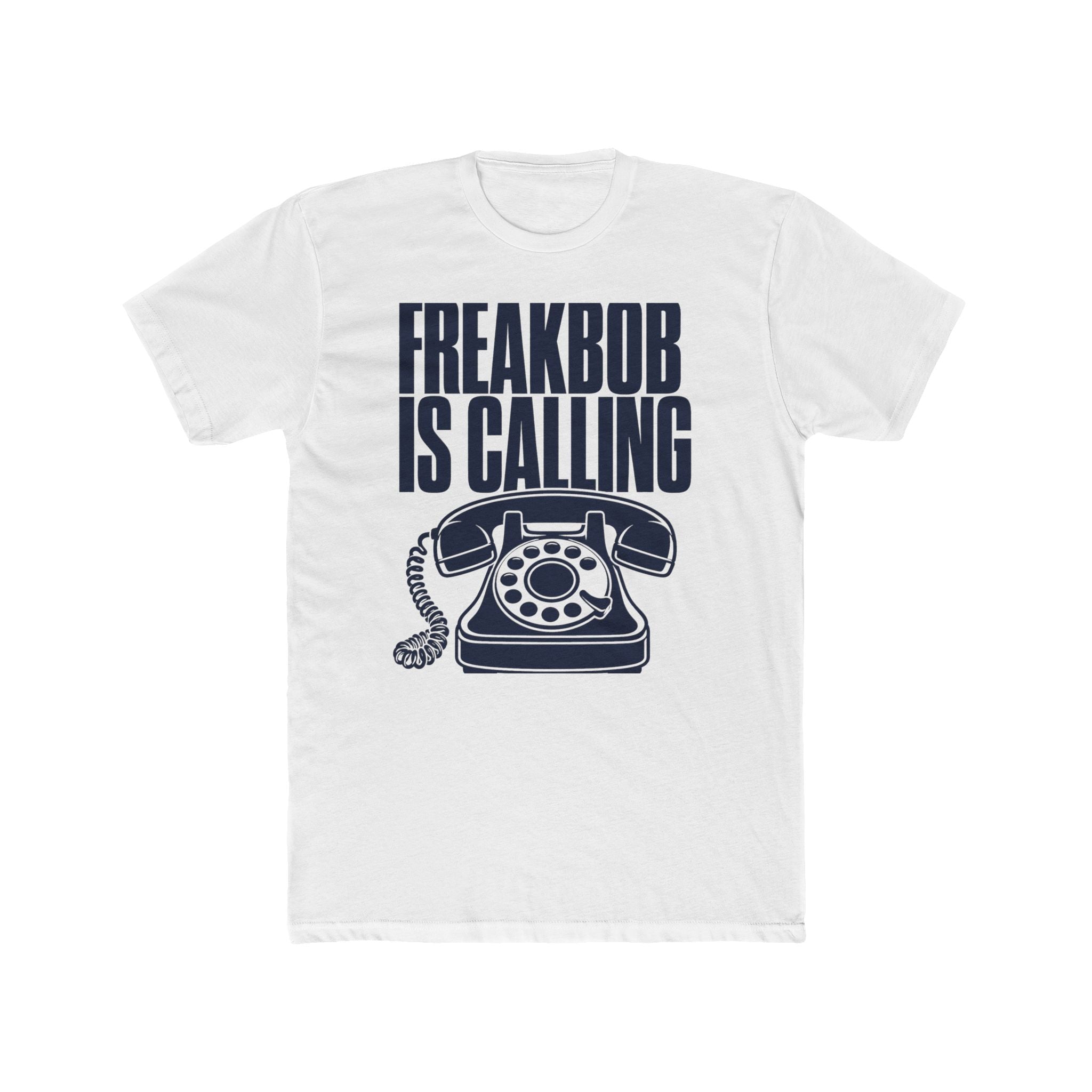 FREAKBOB IS CALLING