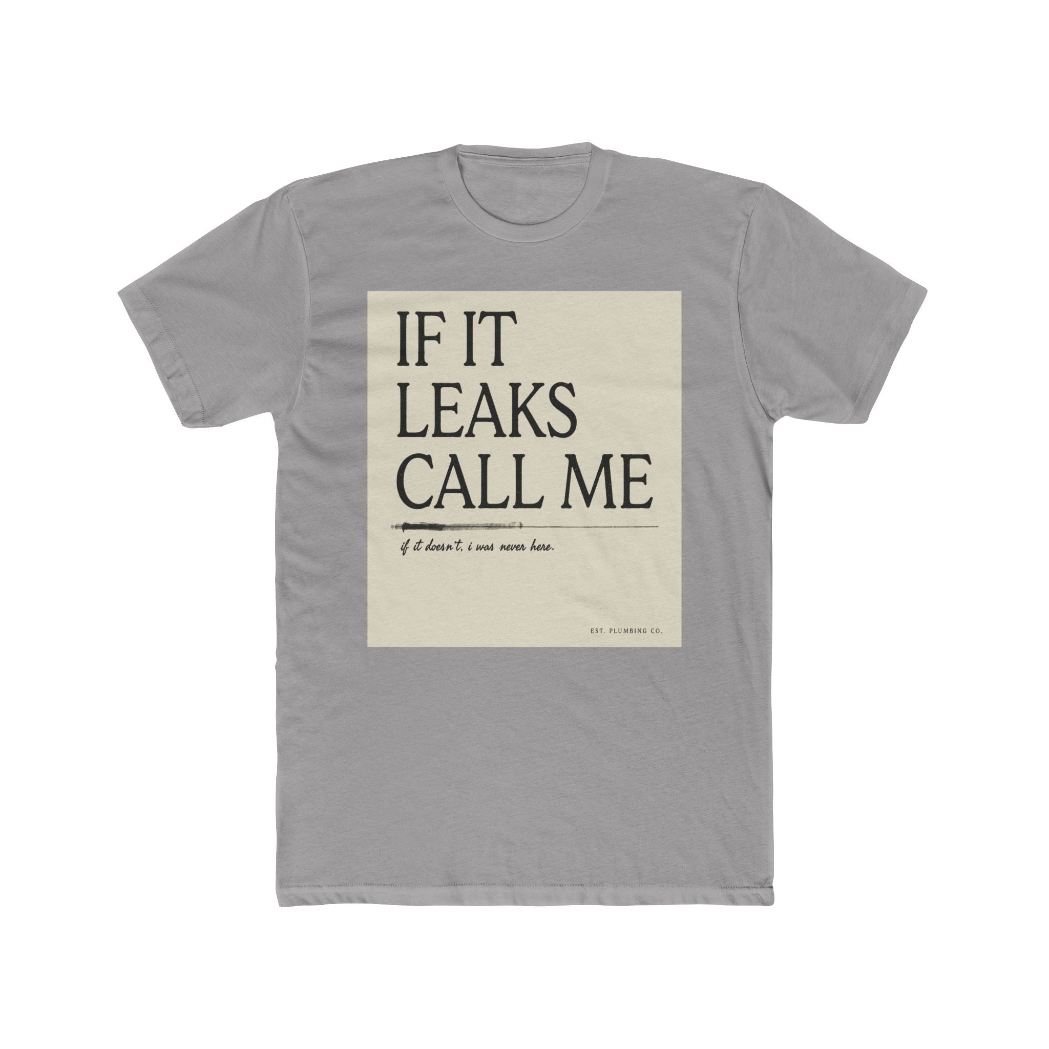 IF IT LEAKS CALL ME