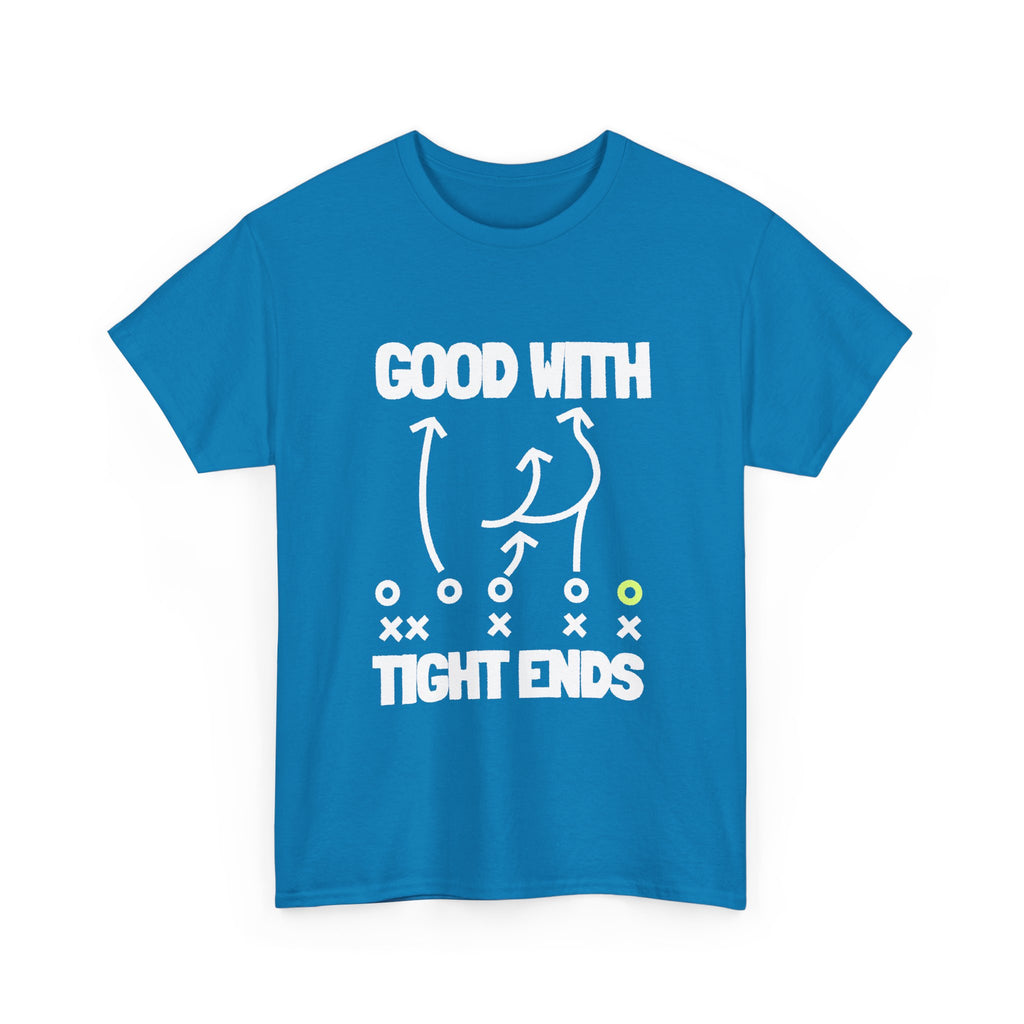 GOOD WITH TIGHT ENDS