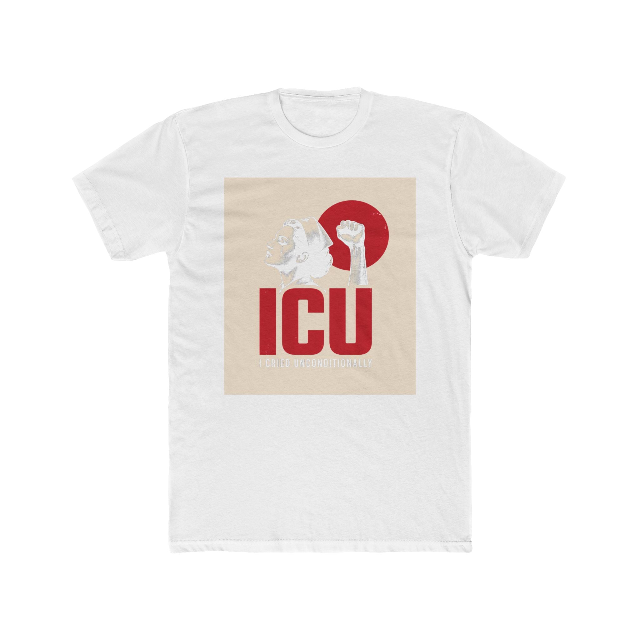 ICU, I CRIED UNCONDITIONALLY