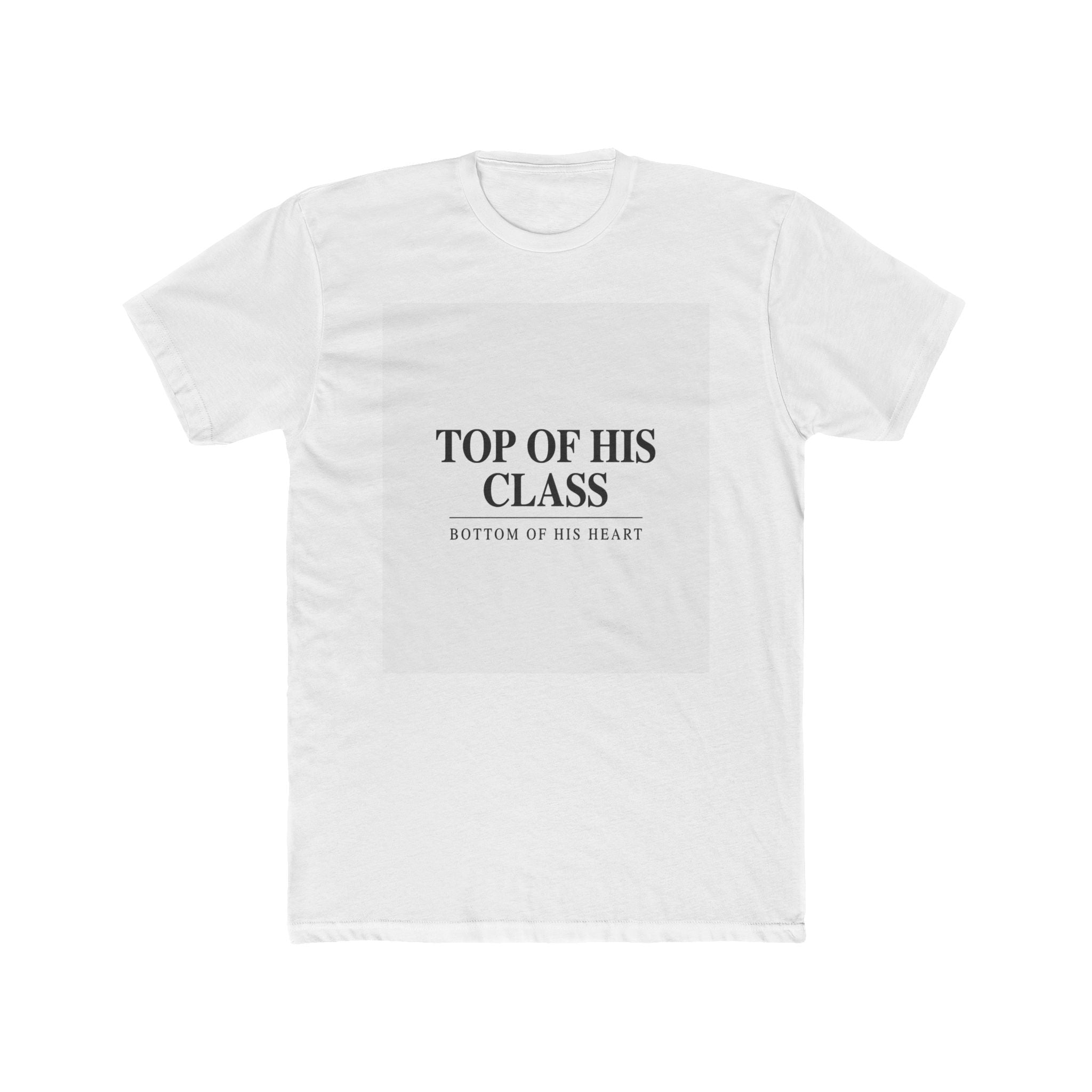TOP OF HIS CLASS, BOTTOM OF HIS HEART