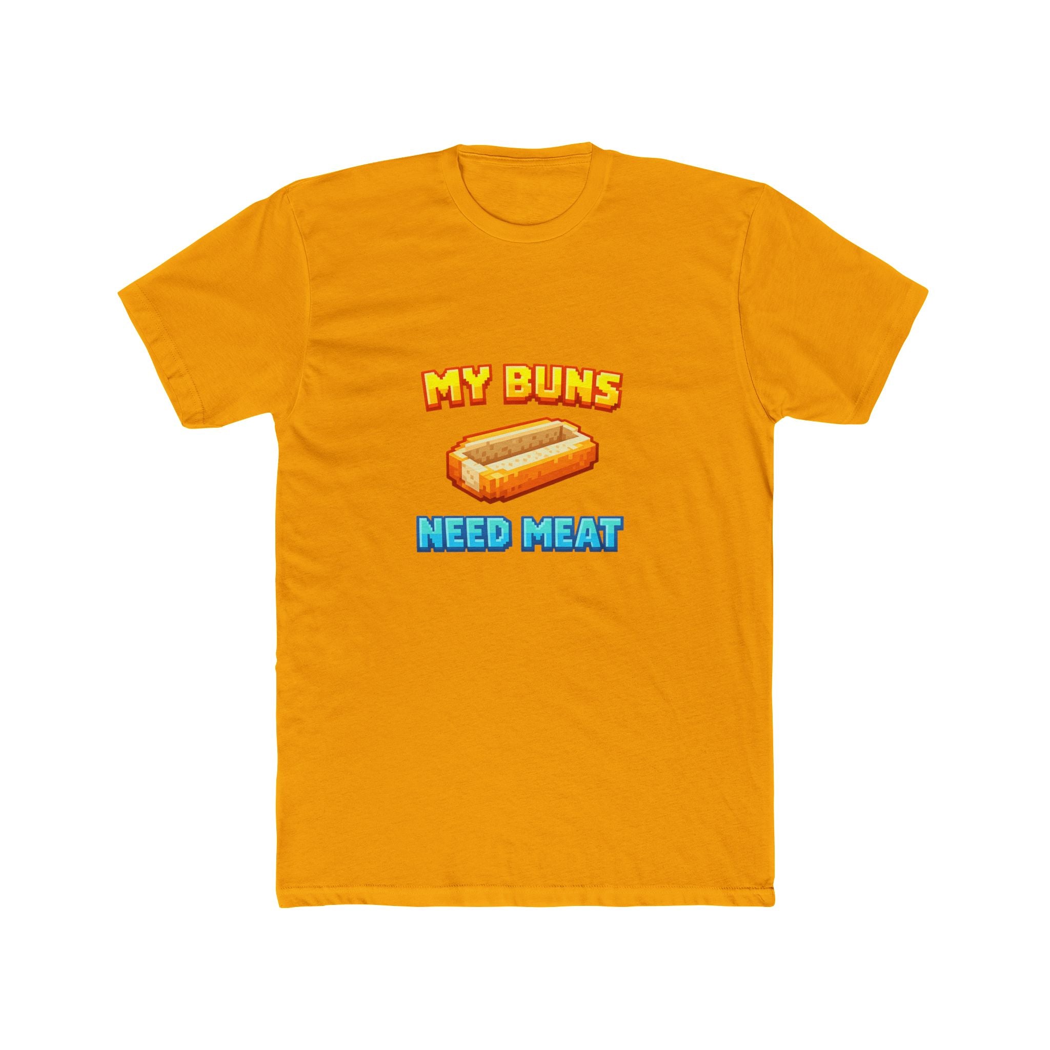 MY BUNS NEED MEAT