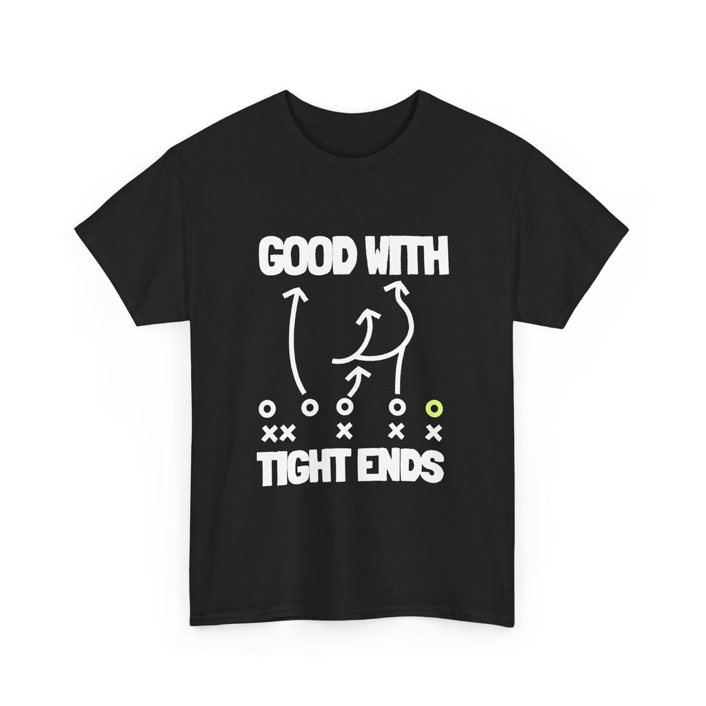 GOOD WITH TIGHT ENDS