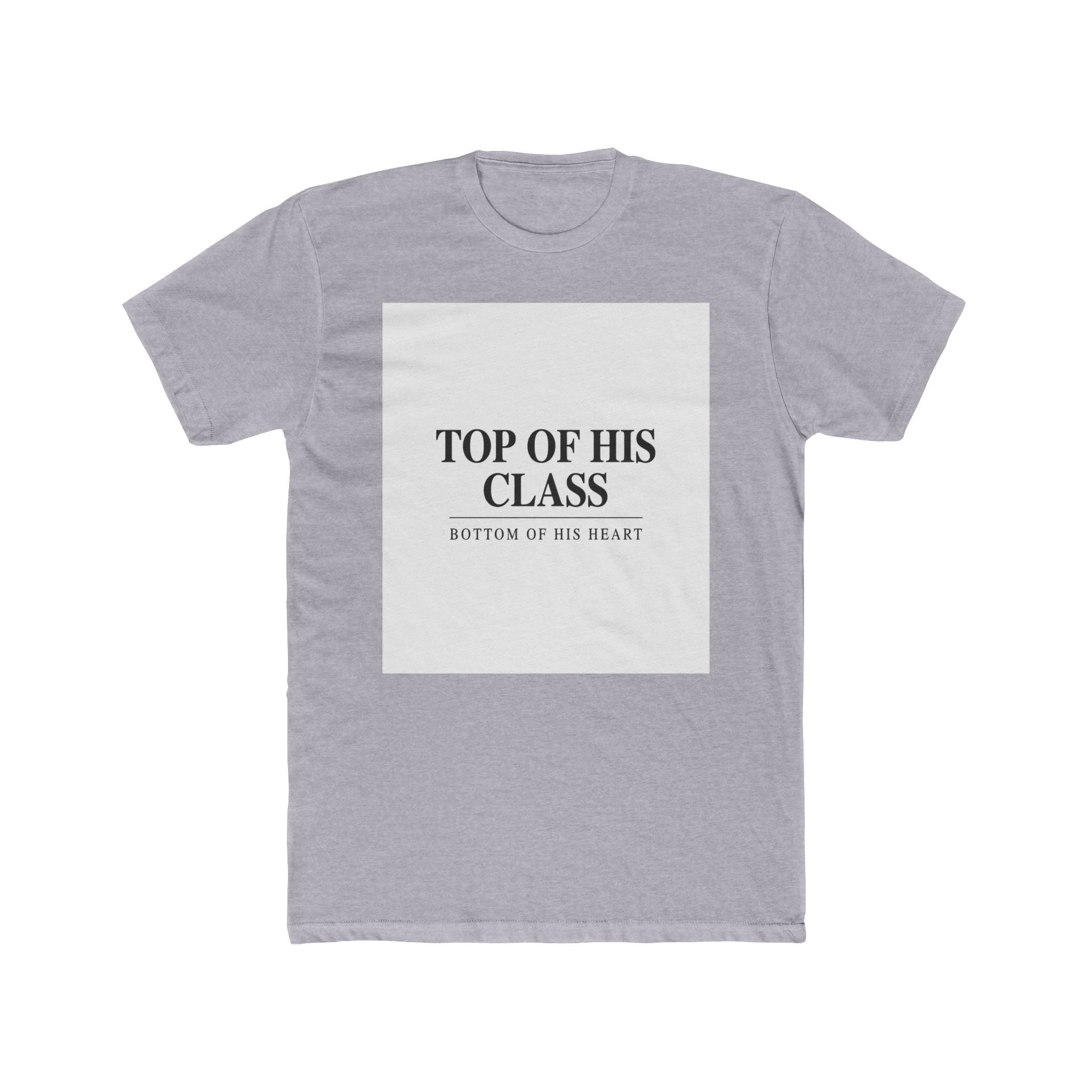 TOP OF HIS CLASS, BOTTOM OF HIS HEART
