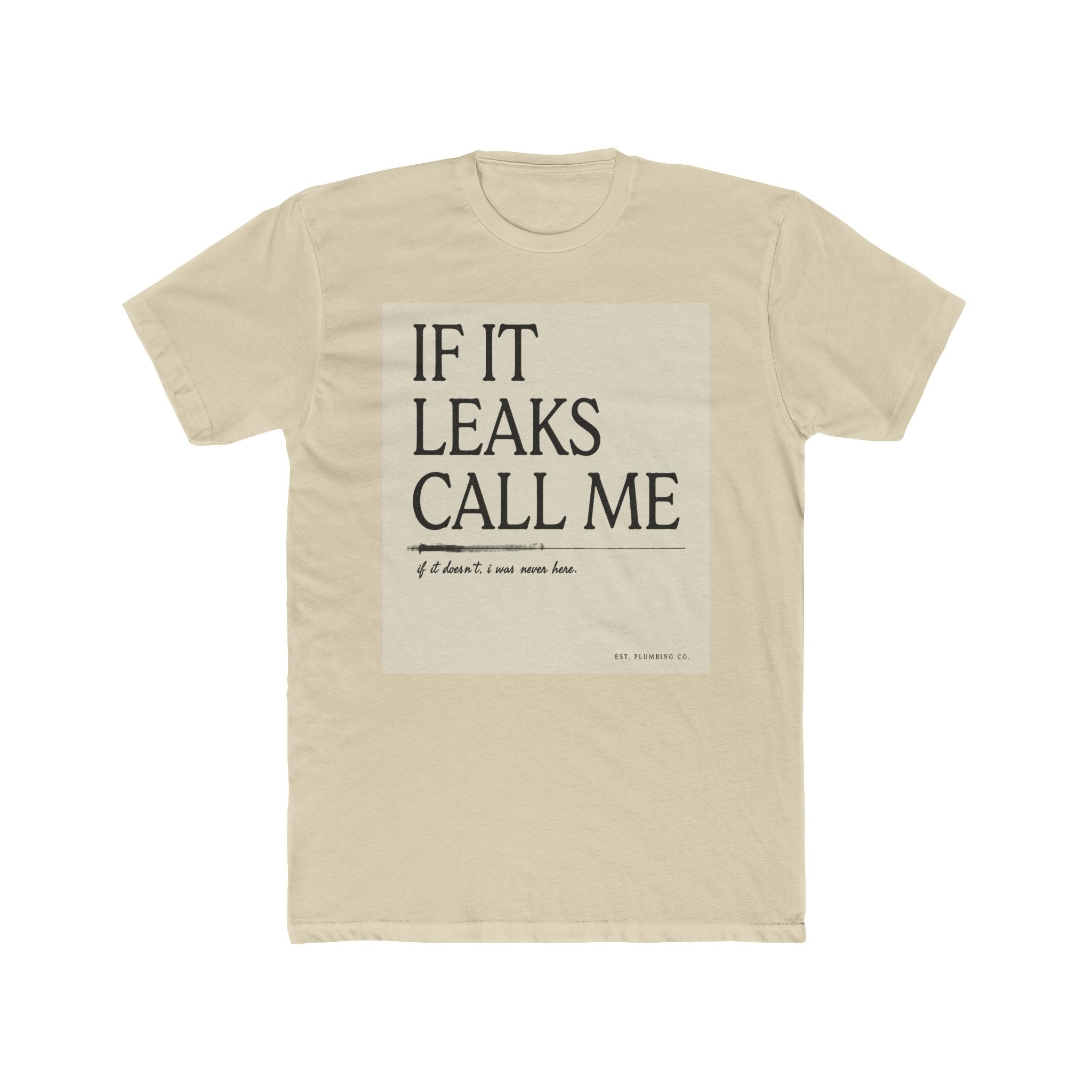 IF IT LEAKS CALL ME