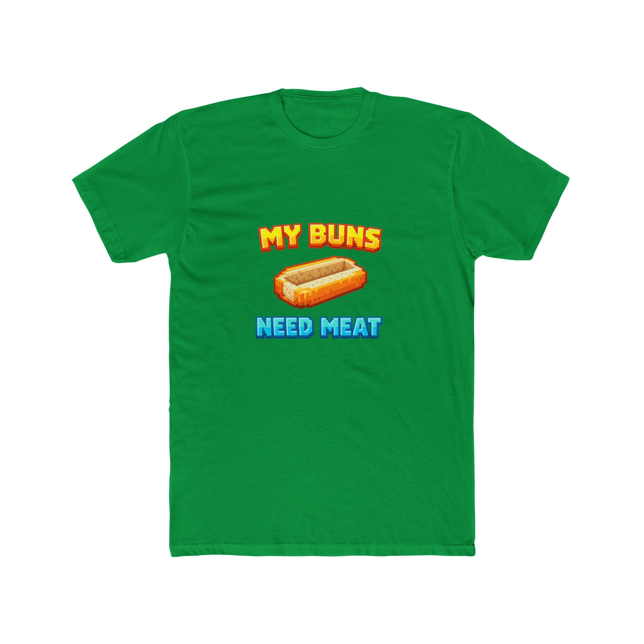 MY BUNS NEED MEAT